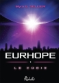 Couverture Eurhope, tome 1 : Le choix Editions Rebelle 2015