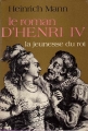 Couverture Le roman d'Henri IV, tome 1 : La jeunesse du roi Editions Gallimard  (Hors série Littérature) 1972