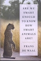 Couverture Sommes-nous trop "bêtes" pour comprendre l'intelligence des animaux ? Editions W. W. Norton & Company 2016