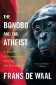 Couverture Le bonobo, Dieu et nous : À la recherche de l'humanisme chez les primates Editions W. W. Norton & Company 2014