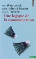 Couverture Une logique de la communication Editions Points (Essais) 2014