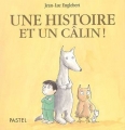 Couverture Une histoire et un câlin ! Editions L'École des loisirs (Pastel) 2005