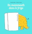 Couverture Un mammouth dans le frigo Editions L'École des loisirs (Albums) 2011