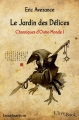 Couverture Chroniques d'Outre-Monde, tome 1 : Le jardin des délices Editions L'ivre-book (Imaginarium) 2015