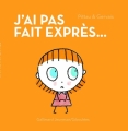 Couverture J'ai pas fait exprès... Editions Gallimard  (Jeunesse - Giboulées) 2010