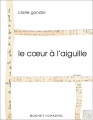 Couverture Le coeur à l'aiguille Editions Buchet / Chastel (Qui vive) 2017