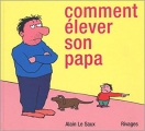 Couverture Comment élever son papa Editions Payot 2003