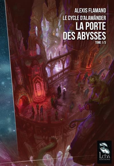 Couverture Le cycle d'Alamänder (3 tomes), tome 1 : La porte des abysses