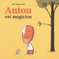 Couverture Anton est magicien Editions L'École des loisirs (Albums) 2006