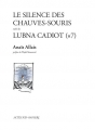 Couverture Le silence des chauves-souris suivi de Lubna Cadiot (x7) Editions Actes Sud (Papiers) 2016
