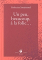 Couverture Un peu, beaucoup, à la folie... Editions Thierry Magnier (Petite poche) 2011