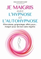 Couverture Je maigris avec l'hypnose et l'autohypnose Editions France Loisirs 2016