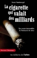 Couverture La cigarette qui valait des milliards : Les secrets inavouables de l'industrie du tabac Editions de l'Arbre (Document) 2011