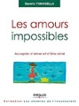 Couverture Les amours impossibles : Accepter d'aimer et d'être aimé Editions Eyrolles (Les chemins de l’inconscient ) 2012