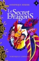Couverture Le secret des dragons, tome 4 Editions Dominique et compagnie 2015