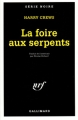 Couverture La Foire aux Serpents Editions Gallimard  (Série noire) 1994