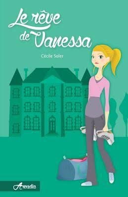 Couverture Arcadia, tome 1 : Le rêve de Vanessa