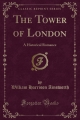 Couverture The Tower of London Editions Forgotten Books 2017