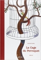 Couverture La cage  du perroquet Editions Thierry Magnier 2013