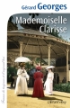 Couverture Mademoiselle Clarisse Editions Calmann-Lévy (France de toujours et d'aujourd'hui) 2013