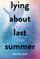 Couverture Lying about last summer Editions Scholastic 2016