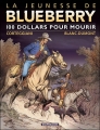 Couverture La jeunesse de Blueberry, tome 16 : 100 dollars pour mourir Editions Dargaud (Western) 2007