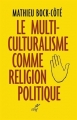 Couverture Le multiculturalisme comme religion politique Editions Cerf 2016