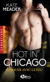 Couverture Hot in Chicago, tome 1 : Jouer avec le feu Editions Milady (Romance - Sensations) 2017