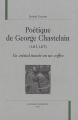 Couverture Poétique de George Chastelain (1415-1475), un cristal mucié en un coffre Editions Honoré Champion (Les classiques français du Moyen-Âge) 2005