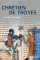 Couverture Chrétien de Troyes Editions Jean-Pierre Taillandier 2009