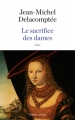 Couverture Le sacrifice des dames Editions Robert Laffont 2017