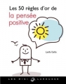 Couverture Les 50 règles d'or de la pensée positive Editions Larousse (Les mini Larousse) 2017