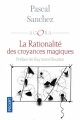 Couverture La rationalité des croyances magiques Editions Pocket (Agora) 2017