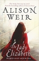 Couverture Elizabeth I, tome 1 : Lady Elizabeth Editions Arrow Books 2009