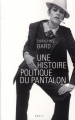 Couverture Une histoire politique du pantalon Editions Seuil (L'univers historique) 2010