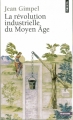 Couverture La révolution industrielle du Moyen Âge Editions Points (Histoire) 2002