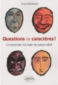 Couverture Questions de caractères ! : Comprendre nos traits de personnalité Editions Ellipses 2009