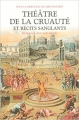 Couverture Théâtre de la cruauté et récits sanglants en France (XVIe-XVIIe siècles) Editions Robert Laffont (Bouquins) 2006