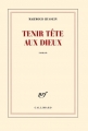 Couverture Tenir tête aux dieux Editions Gallimard  (Blanche) 2016