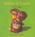 Couverture Adrien le lapin Editions Gallimard  (Jeunesse - Giboulées) 1998