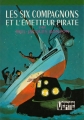 Couverture Les six compagnons et l'émetteur pirate Editions Hachette (Bibliothèque Verte) 1981