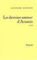 Couverture Le dernier amour d'Aramis Editions Grasset 1993