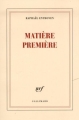 Couverture Matière première Editions Gallimard  (Blanche) 2013