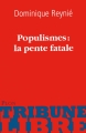 Couverture Populismes : la pente fatale Editions Plon (Tribune libre) 2011