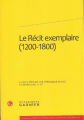 Couverture Le Récit exemplaire (1200-1800) Editions Garnier (Classiques) 2011
