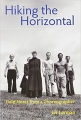 Couverture Hiking the Horizontal : Field Notes from a Choreographer Editions Columbia University Press 2011