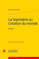 Couverture La Sepmaine ou Creation du monde, tome 1 Editions Garnier (Classiques) 2012