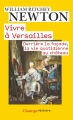 Couverture Vivre à Versailles : Derrière la façade, la vie quotidienne au château Editions Flammarion (Champs - Histoire) 2014