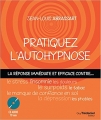 Couverture Pratiquez l'autohypnose : La réponse immédiate contre... le stress, l'insomnie, le surpoids, les phobies, le tabac, le manque de confiance en soi, les douleurs, la dépression... Editions Guy Trédaniel 2017