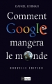 Couverture Comment Google mangera le monde Editions L'Archipel 2010